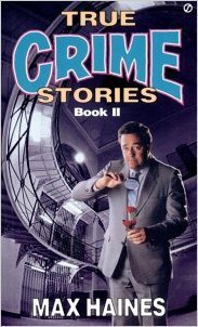 True Crime Stories - Book II by Max Haines