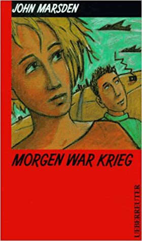 Morgen War Krieg by John Marsden