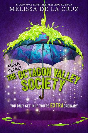 The (Super Secret) Society of Octagon Valley by Melissa de la Cruz