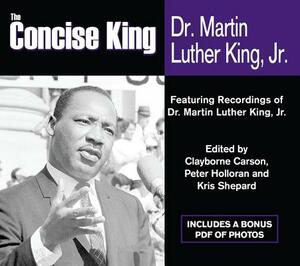 The Concise King: Dr. Martin Luther King, Jr. by 