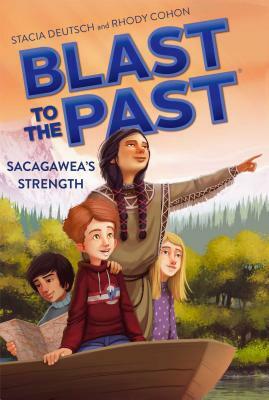 Sacagawea's Strength by Stacia Deutsch, Rhody Cohon