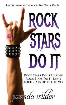 Rock Stars Do It by Jasinda Wilder