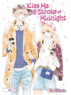 Kiss Me At the Stroke of Midnight, Vol. 6 by Rin Mikimoto