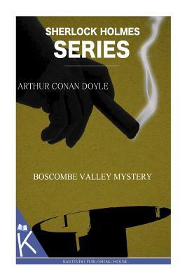 The Boscombe Valley Mystery by Arthur Conan Doyle