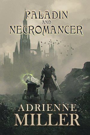 Paladin and Necromancer  by Adrienne Miller