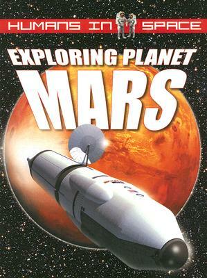 Exploring Planet Mars by Mat Irvine, David Jefferis