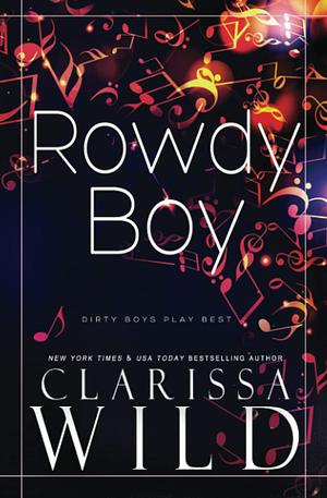 Rowdy Boy by Clarissa Wild