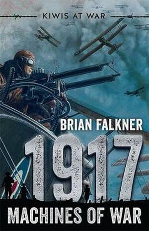 1917: Machines of War by Brian Falkner