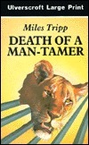 Death of a Man-Tamer by Miles Tripp