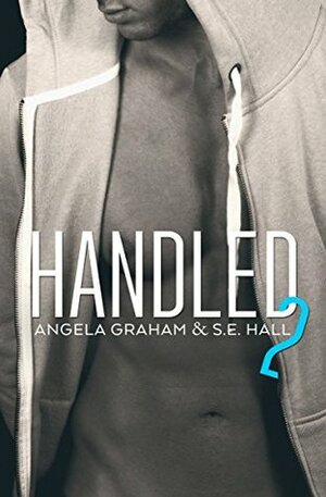 Handled 2 by S.E. Hall, Angela Graham