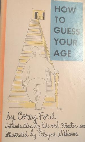 How To Guess Your Age  by Corey Ford