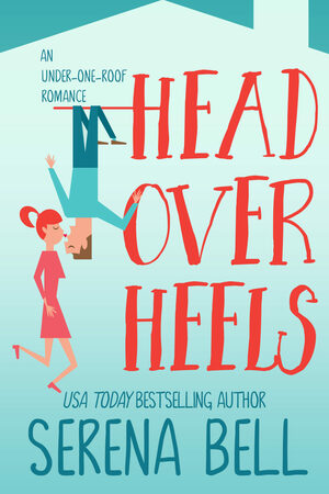Head Over Heels by Serena Bell