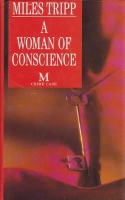 A Woman of Conscience (Crime Case) by Miles Tripp