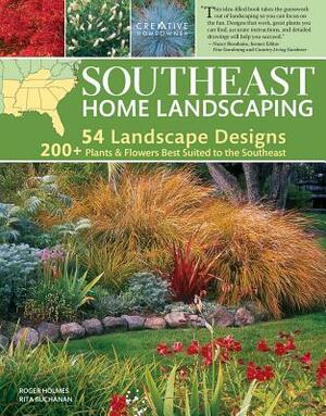 Southeast Home Landscaping, 3rd Edition by Rita Buchanan, Roger Holmes