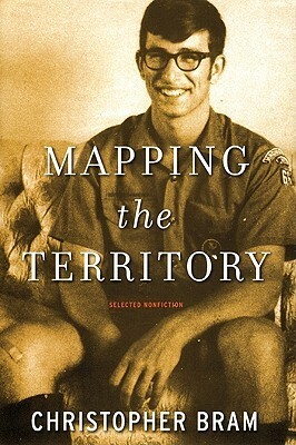 Mapping the Territory: Selected Nonfiction by Christopher Bram