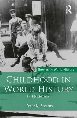 Childhood in World History by Peter N. Stearns