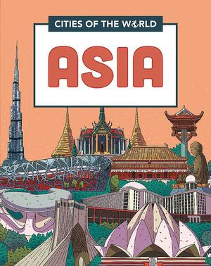 Cities of the World: Cities of Asia by Liz Gogerly