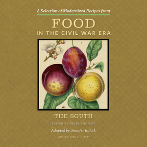 A Selection of Modernized Recipes from Food in the Civil War: The South by 