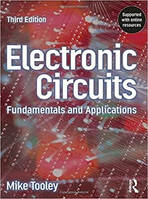 Electronic Circuits: Fundamentals and Applications by Michael H. Tooley
