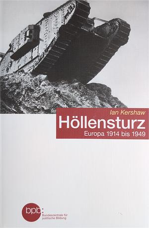 Höllensturz: Europa 1914 bis 1949 by Ian Kershaw