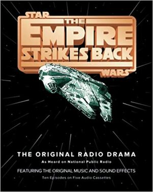 The Empire Strikes Back: The Original Radio Drama by Brian Daley