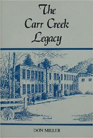 The Carr Creek Legacy by Don Miller