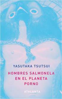 Hombres salmonela en el planeta porno by Yasutaka Tsutsui, Jesús Carlos Álvarez Crespo