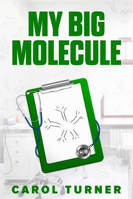 My Big Molecule by Carol Turner