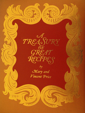 A Treasury of Great Recipes by Vincent Price, Mary Price