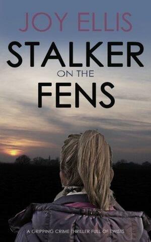 Stalker on the Fens by Joy Ellis