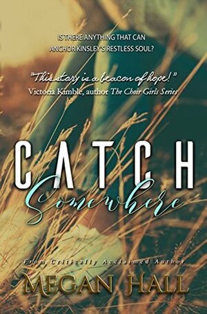 Catch Somewhere by Megan Hall