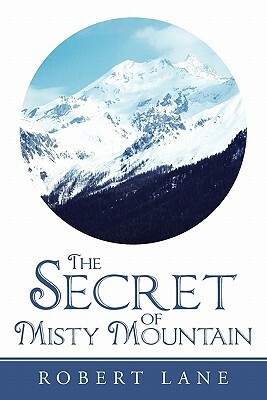 The Secret of Misty Mountain by Robert Lane