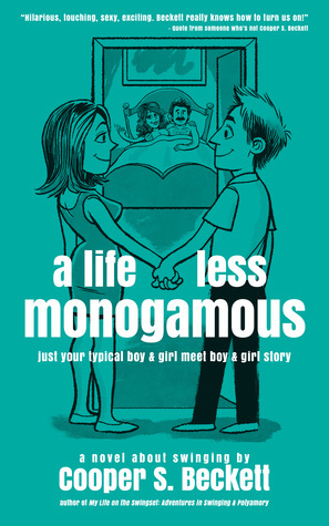 A Life Less Monogamous by Cooper S. Beckett