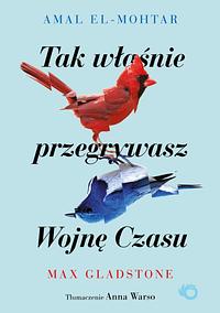 Tak właśnie przegrywasz Wojnę Czasu by Amal El-Mohtar