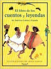Libro de los cuentos y leyendas de America Latina y espana by Jesús Gabán