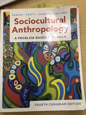 Sociocultural Anthropology: A Problem-Based Approach by Maggie Cummings, Richard H. Robbins, Karen McGarry