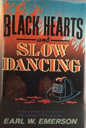 Black Hearts And Slow Dancing by Earl Emerson
