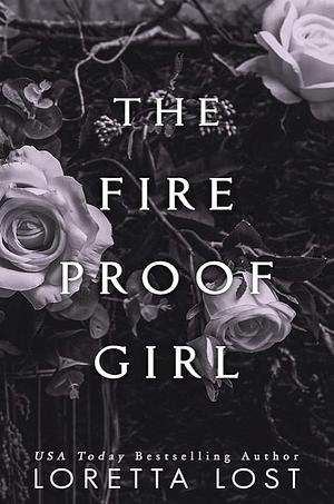 The Fireproof Girl by Loretta Lost