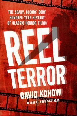 Reel Terror by David Konow