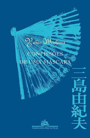 Confissões de uma máscara by Yukio Mishima