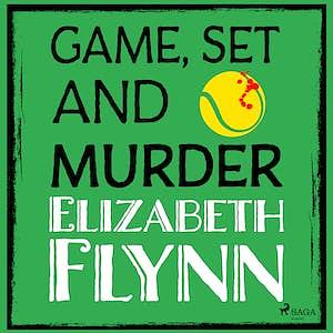 Game, Set and Murder by Elizabeth Flynn
