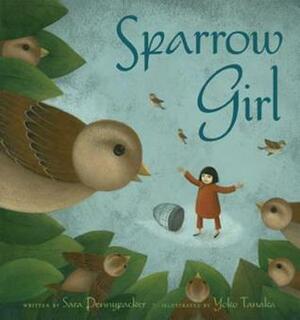 Sparrow Girl by Sara Pennypacker, Yoko Tanaka