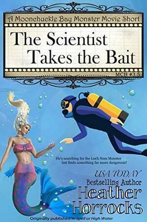 The Scientist Takes the Bait by Heather Horrocks