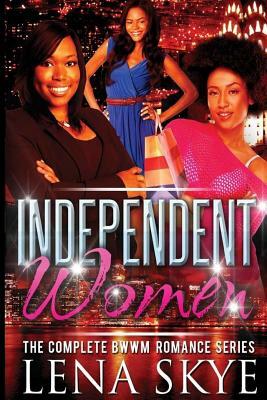 The Independent Women - The Complete Series by Lena Skye