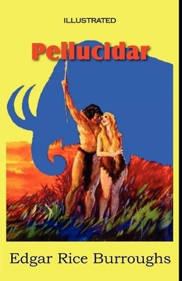 Pellucidar Illustrated by Edgar Rice Burroughs