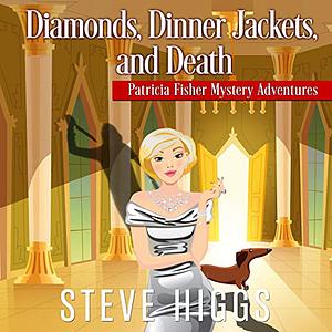 Diamonds, Dinner Jackets, and Death by Steve Higgs