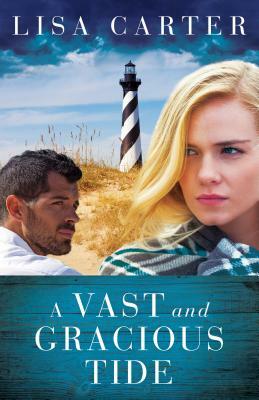 A Vast and Gracious Tide by Lisa Carter