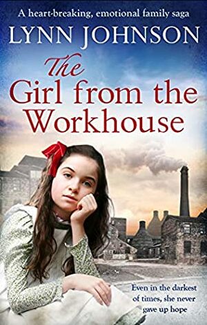The Girl From the Workhouse by Lynn Johnson