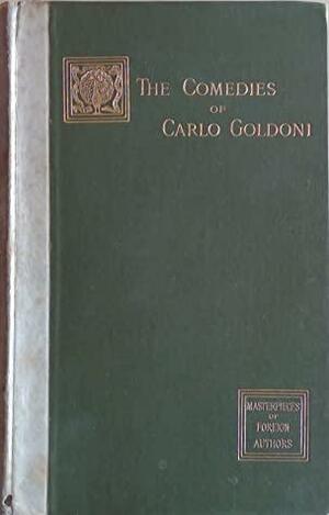 The Comedies of Carlo Goldoni With An Introduction By Helen Zimmern by Carlo Goldoni