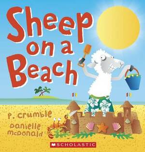 Sheep On A Beach by P. Crumble